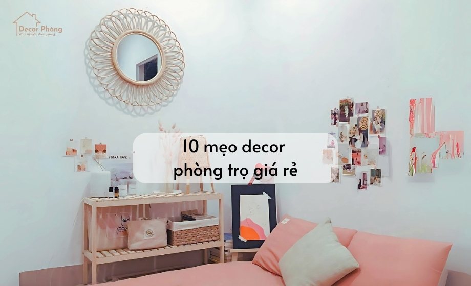 10 mẹo decor phòng trọ giá rẻ